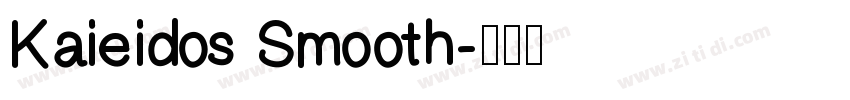 Kaieidos Smooth字体转换